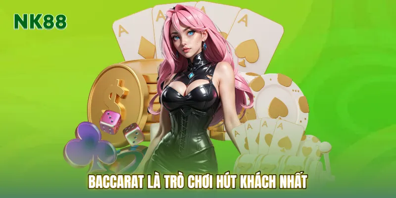 Baccarat là trò chơi hút khách nhất tại sảnh Casino NK88 nhờ tính năng nặn bài