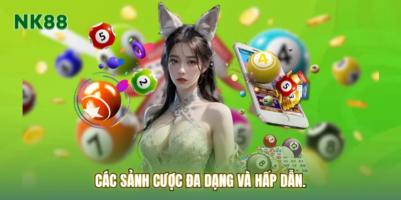 Các sảnh cược đa dạng và hấp dẫn